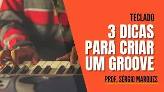 3 Dicas para criar um Groove - Tutorial de Teclado - Piano Groove