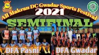 Pasni vs Gwadar | Semifinal Match| All Makran Sports Festival | Gwadar Football