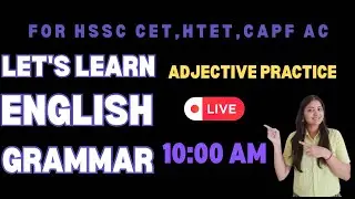 ENGLISH GRAMMAR FOR HSSC CET, UPSC CAPF AC |ENGLISH BY SONIKA MA'AM | LECTURE-6 ADJECTIVE PRACTICE