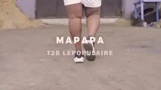 T2B Le Populaire - Mapapa (Official Music Video)