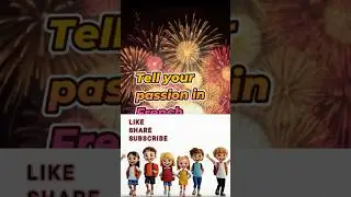 Tell ur passion in french# french#learn french with english translation#pronunciation guide