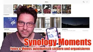 Synology Moments - Fotos & Videos automatisch sichern, organisieren, wiederfinden 📷🎬✅