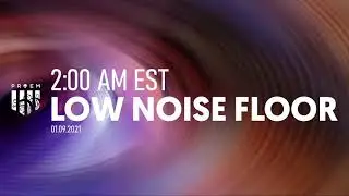 Live: Low Noise Floor Session - 01092021
