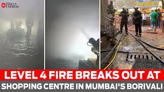 Level 4 fire breaks out at shopping centre in Mumbai's Borivali; no casualty reported