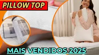 5 Pillow Tops Incr&iacute;veis Para Comprar em 2025  - Dormir bem n&atilde;o precisa ser caro! Pillow Top Barato!