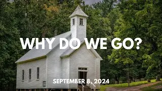 Made for Mission: Why Do We Go? - September 8, 2024 Sunday Service