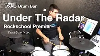 Under The Radar- Rockschool Premier(Let's Rock) / 鼓吧Drum Bar