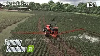 Primeira vez usando as Linhas de Bonde na Pulveriza&ccedil;&atilde;o/Fazenda Brasileira/Farming Simulator 25/Ep 31