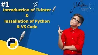 Introduction and installation oh python & VS Code (Hindi) || Python (Tkinter) || #MILESTONEWEBSTUDIO