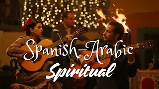 Beautiful Spanish Guitar & Arabic Oud Fusion - Chill Andalusian Flamenco Instrumental Vibes