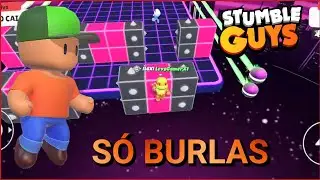 SÓ POSSO FAZER BURLAS NO STUMBLE GUYS!