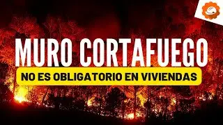 🔥🏠 ¿Porqué no se exige MURO CORTAFUEGO para una casa?