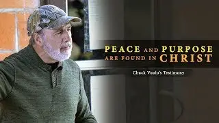 Peace and Purpose Are Found in Christ - Chuck Vuolo's Testimony