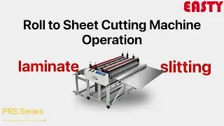 Film Roll Slitting & Roll Laminating all by Roll to Sheet Cutting Machine | Easty PRS Cutter Slitter