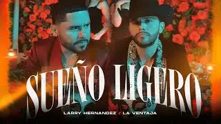 SUE&Ntilde;O LIGERO (Video Oficial) - Larry Hern&aacute;ndez, La Ventaja