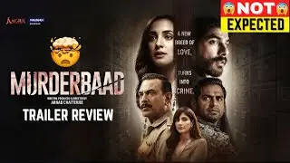 Murderbaad Trailer Review | Nakul S | Kanikka K | Sharib H