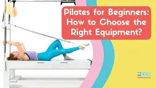Pilates for Beginners: How to Choose the Right Equipment? | OPC