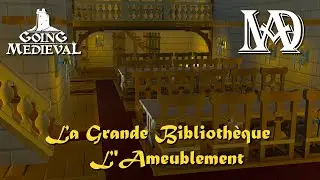 Going Medieval - LA GRANDE BIBLIOTH&Egrave;QUE: L'AMEUBLEMENT !! #s7e29