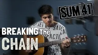 Sum 41 - Breaking the Chain (Acoustic Cover)