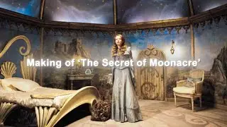 Making Of &lsquo;The Secret of Moonacre&rsquo;