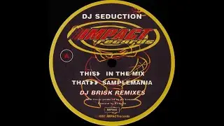 DJ Seduction - Samplemania (Brisk Remix)