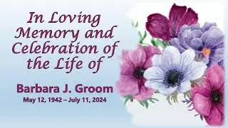 Celebration of the Life of Barbara J. Groom, September 21, 2024