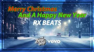 Merry Christmas & Happy New Year (RX BEATS Trap Remix) [Bass Boosted] 