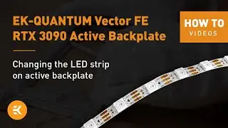 EK-Quantum Vector FE RTX 3090 | Replacing the LED Strip on the Active Backplate