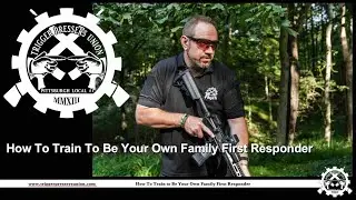 How To Train To Be Your Own Family First Responder