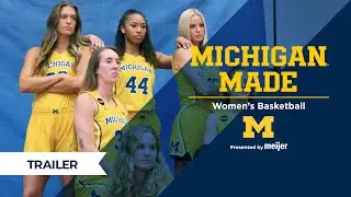 &ldquo;Michigan Made&rdquo; Trailer | Women&rsquo;s Basketball All-Access Docu-Series