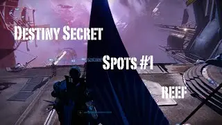 Destiny - Secret Spots #1 (Reef)