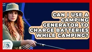 Can I Use A Camping Generator To Charge Batteries While Camping? - Chasing Big Fish