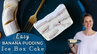 EASY BANANA PUDDING ICE BOX CAKE: A 15-minute banana pudding ice box cake to cool you down!