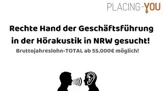 Rechte Hand der Gesch&auml;ftsf&uuml;hrung in der H&ouml;rakustik gesucht! Ab 55.000&euro; Jahreslohn m&ouml;glich! 💸