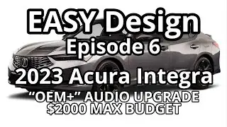 EASY Design - Episode 6 - 2023 Acura Integra A-Spec