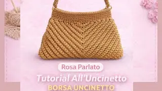Tutorial borsa “Imperia” all’uncinetto 