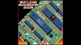 Nuclear Mushroom Boom - Super 9999 in 1 (Full Album)