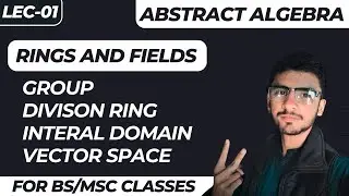 Group, Ring, Skew/Division Ring, Integral Domain, Field and Vector Space || Abstract Algebra