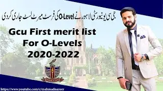 Gcu displayed the First merit list for O-Levels 2020-2022