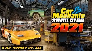 Car Mechanic Simulator 2021 Bolt Hornet Pt. III
