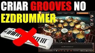 Como montar grooves de Bateria no EZDRUMMER sem um CONTROLADOR MIDI
