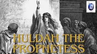 How God Uses Women | Huldah the Prophetess