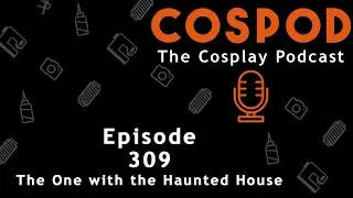 Episode 309 - The One with the Haunted House