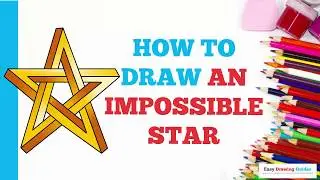 How to Draw an Impossible Star in a Few Easy Steps: Drawing Tutorial for Beginner Artists