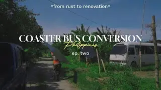 EP. 2 Toyota Coaster Conversion | Rust, Subfloor & More | Philippines