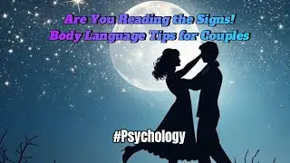 Are You Reading the Signs - Body Language Tips for Couples