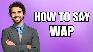 How To Pronounce Wap (Correctly)
