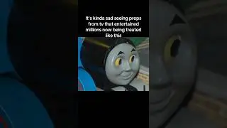 Its sad that Thomas props being treated like this #thomasandfriends #thomasthetankengine #props #sad