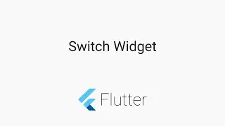 #Flutter Tutorials - Switch Widget