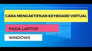 Cara mudah mengaktifkan On Screen Keyboard atau Keyboard Virtual pada laptop Windows